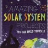 Amazing Solar System Projects You Can Build Yourself (Build It Yourself series) eBook