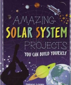 Amazing Solar System Projects You Can Build Yourself (Build It Yourself series) eBook