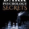 Dark Psychology Secret: The Essential Guide to Persuasion, Emotional Manipulation, Deception, Mind Control, Human Behavior, NLP and Hypnosis, How To Stop Being Manipulated And Defend Your Mind eBook