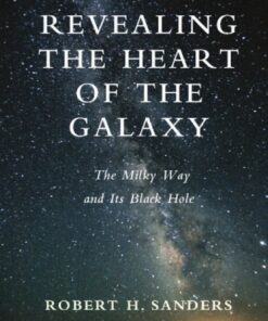 Revealing the Heart of the Galaxy: The Milky Way and its Black Hole eBook