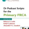 Dr Podcast Scripts for the Primary FRCA eBook