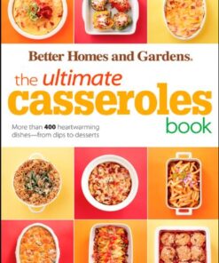 The Ultimate Casseroles Book: More than 400 Heartwarming Dishes from Dips to Desserts eBook