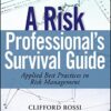A Risk Professional?s Survival Guide: Applied Best Practices in Risk Management eBook