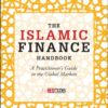 The Islamic Finance Handbook: A Practitioner’s Guide to the Global Markets eBook