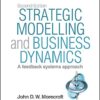 Strategic Modelling and Business Dynamics + Website: A feedback systems approach eBook