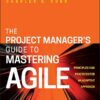 The Project Manager’s Guide to Mastering Agile: Principles and Practices for an Adaptive Approach eBook
