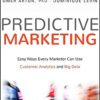 Predictive marketing : easy ways every marketer can use customer analytics and big data eBook