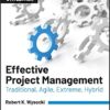 Effective Project Management: Traditional, Agile, Extreme, Hybrid eBook