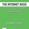The Internet Book: Everything You Need to Know about Computer Networking and How the Internet Works eBook