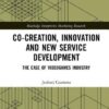 Co-Creation, Innovation and New Service Development: The Case of Videogames Industry eBook