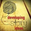 Developing Story Ideas: The Power and Purpose of Storytelling eBook