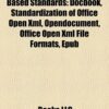 Document-Centric Xml-Based Standards: Docbook, Standardization of Office Open Xml, Opendocument, Office Open Xml File Formats, Epub eBook
