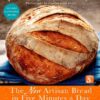 The New Artisan Bread in Five Minutes a Day: The Discovery That Revolutionizes Home Baking eBook