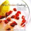 New Persian cooking : a fresh approach to the classic cuisine of Iran eBook