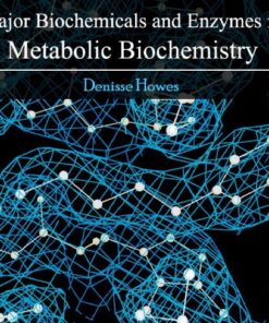 Major biochemicals and enzymes in metabolic biochemistry eBook