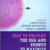 How to Prepare the Egg and Embryo to Maximize IVF Success eBook