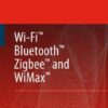 Wi-Fi, Bluetooth, Zigbee and WiMax eBook