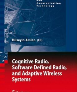 Cognitive Radio, Software Defined Radio, and Adaptive Wireless Systems (Signals and Communication Technology) eBook