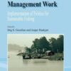 Making Fisheries Management Work: Implementation of Policies f Sustainable Fishing (Reviews: Methods and Technologies in Fish Biology and Fisheries) eBook