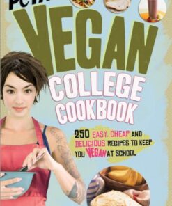 PETA’s Vegan College Cookbook: 275 Easy, Cheap, and Delicious Recipes to Keep You Vegan at School eBook