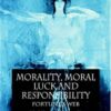 Morality, Moral Luck and Responsibility: Fortune’s Web eBook