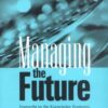 Managing the Future: Foresight in the Knowledge Economy eBook