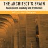 Architect’s Brain: Neuroscience, Creativity, and Architecture eBook