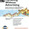 Marketing Without Advertising: Inspire Customers To Rave About Your Business & Create Lasting Success eBook