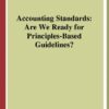 Accounting Standards: Are We Ready for Principles-Based Guidelines eBook