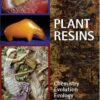 Plant Resins: Chemistry, Evolution, Ecology, and Ethnobotany eBook