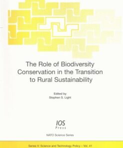 Role of Biodiversity Conservation in the Transition to Rural Sustainability (Science and Technology Policy) eBook