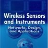 Wireless sensors and instruments: networks, design, and applications eBook