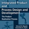 Integrated Product and Process Design and Development: The Product Realization Process, Second Edition (Environmental and Energy Engineering) eBook