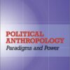 Political Anthropology: Paradigms and Power eBook