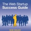 The Web Startup Success Guide eBook