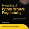 Foundations of Python Network Programming: The comprehensive guide to building network applications with Python eBook