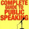 The Complete Guide to Public Speaking eBook