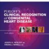 Perloff’s Clinical Recognition of Congenital Heart Disease: Expert Consult – Online and Print, 6e eBook