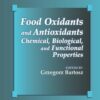 Food Oxidants and Antioxidants: Chemical, Biological, and Functional Properties eBook