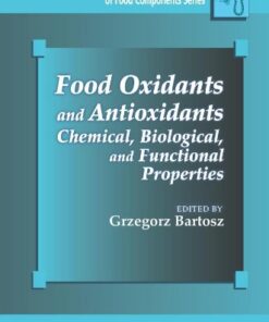 Food Oxidants and Antioxidants: Chemical, Biological, and Functional Properties eBook
