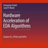 Hardware Acceleration of EDA Algorithms: Custom ICs, FPGAs and GPUs eBook