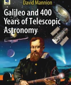 Galileo and 400 Years of Telescopic Astronomy (Astronomers’ Universe) eBook