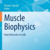 Muscle Biophysics: From Molecules to Cells eBook