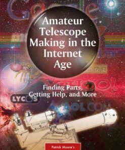 Amateur Telescope Making in the Internet Age: Finding Parts, Getting Help, and More eBook