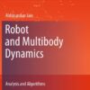 Robot and Multibody Dynamics: Analysis and Algorithms eBook