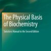 The Physical Basis of Biochemistry: Solutions Manual to the Second Edition eBook
