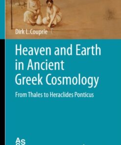 Heaven and Earth in Ancient Greek Cosmology: From Thales to Heraclides Ponticus eBook