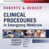 Roberts and Hedges’ Clinical Procedures in Emergency Medicine: Expert Consult – Online and Print, 6e eBook