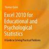 Excel 2010 for Educational and Psychological Statistics: A Guide to Solving Practical Problems eBook