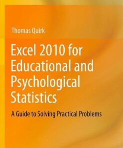 Excel 2010 for Educational and Psychological Statistics: A Guide to Solving Practical Problems eBook